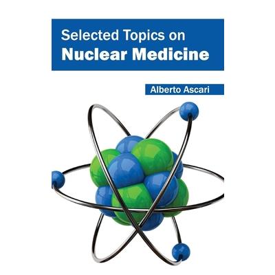 Selected Topics on Nuclear Medicine
