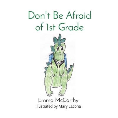Don’t Be Afraid of 1st Grade
