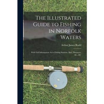 The Illustrated Guide to Fishing in Norfolk Waters
