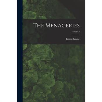 The Menageries; Volume I