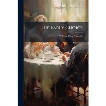 The Early Choice