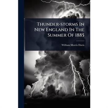 Thunder-storms In New England In The Summer Of 1885