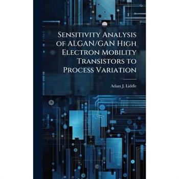 Sensitivity Analysis of ALGAN/GAN High Electron Mobility Transistors to Process Variation