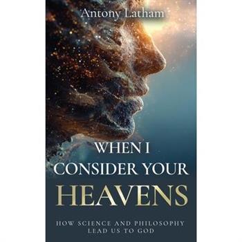 When I Consider Your Heavens