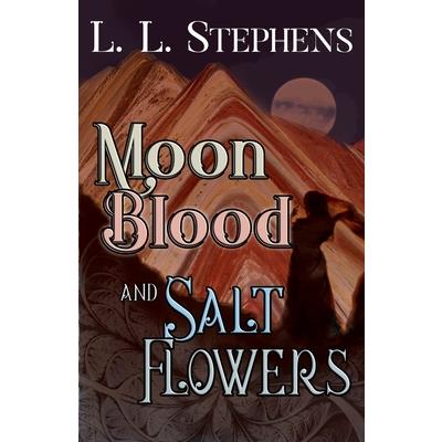 Moon Blood and Salt Flowers