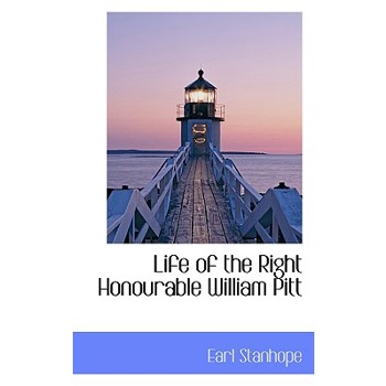 Life of the Right Honourable William Pitt