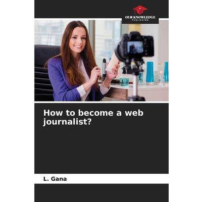 How to become a web journalist?