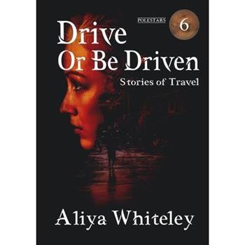Drive or Be Driven