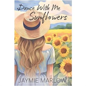 Dance With Me In The Sunflowers