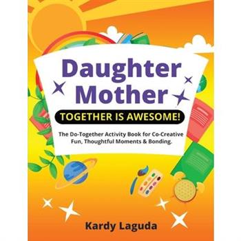 Daughter Mother Together is Awesome