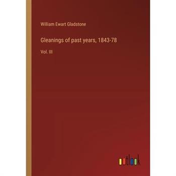 Gleanings of past years, 1843-78