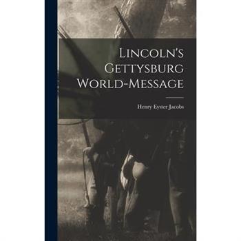 Lincoln's Gettysburg World-Message