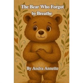 The Bear Who Forgot to Breathe