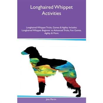 Longhaired Whippet Activities Longhaired Whippet Tricks, Games & Agility Includes