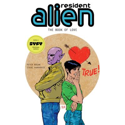 Resident Alien Volume 7: The Book of Love