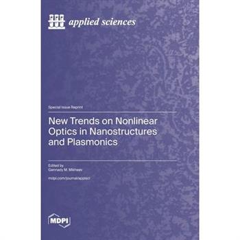 New Trends on Nonlinear Optics in Nanostructures and Plasmonics