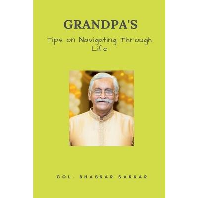 Grandpa's Tips on Navigating Through Life