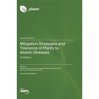 Mitigation Strategies and Tolerance of Plants to Abiotic Stresses