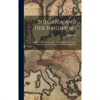 Bulgaria and Her Neighbors