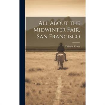 All About the Midwinter Fair, San Francisco