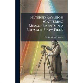 Filtered Rayleigh Scattering Measurements in a Buoyant Flow Field