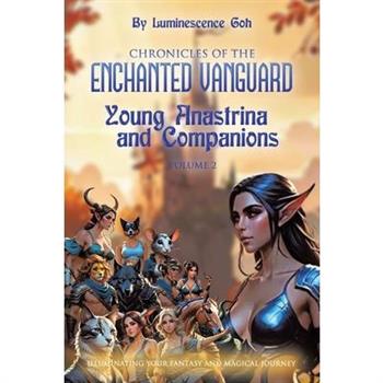 Chronicles of the Enchanted Vanguard Volume 2