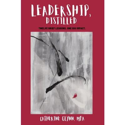 Leadership, Distilled