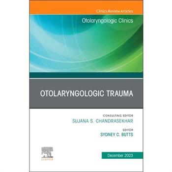 Otolaryngologic Trauma, an Issue of Otolaryngologic Clinics of North America