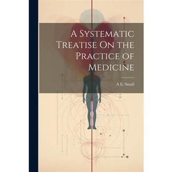 A Systematic Treatise On the Practice of Medicine