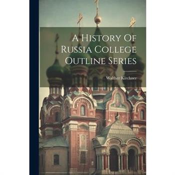 A History Of Russia College Outline Series