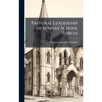 Pastoral Leadership of Sunday School Forces