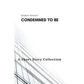 Condemned To Be