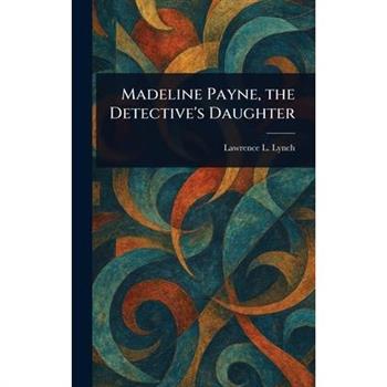 Madeline Payne, the Detective's Daughter