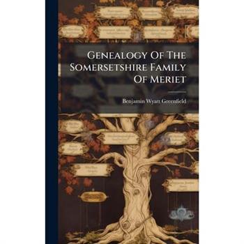 Genealogy Of The Somersetshire Family Of Meriet
