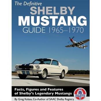 The Definitive Shelby Mustang Guide