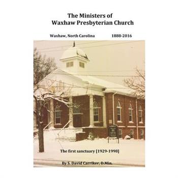 The Ministers of Waxhaw Presbyterian Church