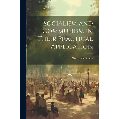 Socialism and Communism in Their Practical Application