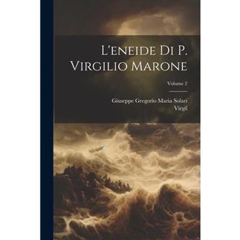 L'eneide Di P. Virgilio Marone; Volume 2