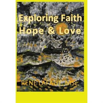 Exploring Faith Hope & Love