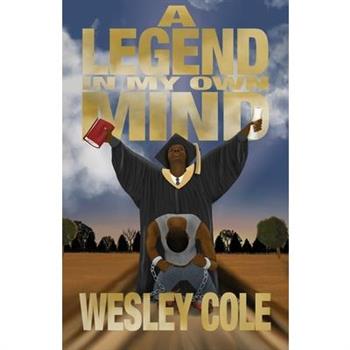 A Legend in My Own Mind