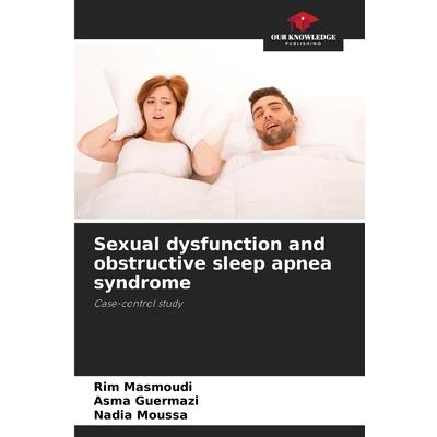 Sexual dysfunction and obstructive sleep apnea syndrome