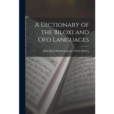 A Dictionary of the Biloxi and Ofo Languages