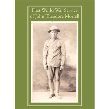 First World War Service of John Theodore Morrell First World War Service of John Theodore Morrell