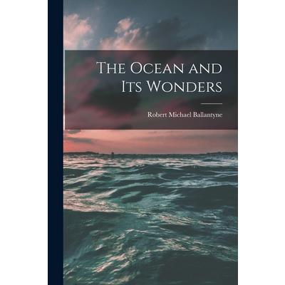 The Ocean and Its Wonders