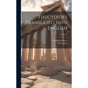 Thucydides Translated Into English; Volume 1