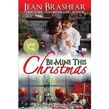 Be Mine This Christmas (Large Print Edition)