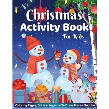 Christmas Activity Book for Kids Coloring Pages Dot Marker Hot to Draw Mazes Sudoku