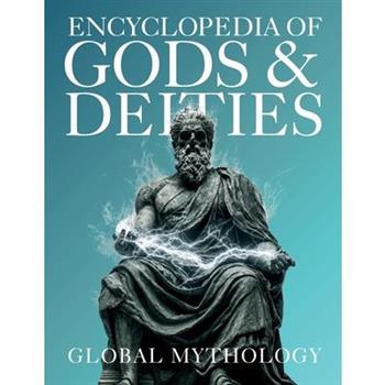 Encyclopedia of Gods & Deities - Global Mythology