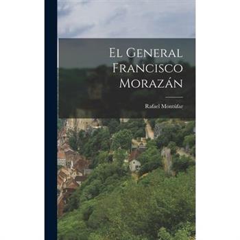 El General Francisco Moraz獺n