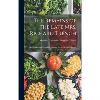 The Remains of the Late Mrs. Richard Trench